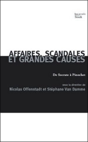 Affaires, scandales et grandes causes, de Socrate à Pinochet