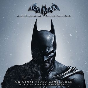 Batman: Arkham Origins: Original Video Game Score (OST)