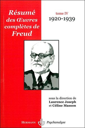 Résumé des oeuvres complètes de Freud - Volume 4 : 1920-1939