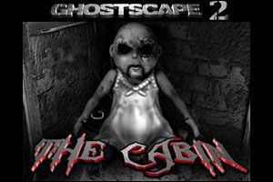 Ghostscape 2: The Cabin