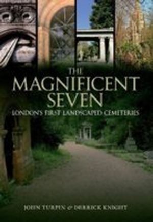 The Magnificent Seven: London's First Landscaped Cemeteries