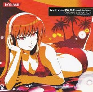 beatmania IIDX 18 Resort Anthem ORIGINAL SOUNDTRACK (OST)