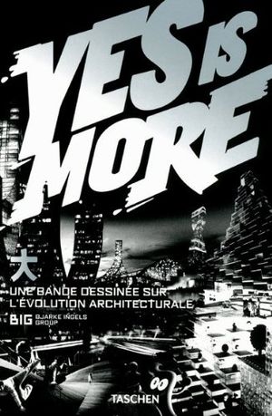 Yes Is More. Une bande dessinée sur l'évolution architecturale