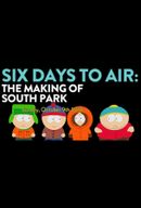 Affiche 6 Days to Air: The Making of South Park