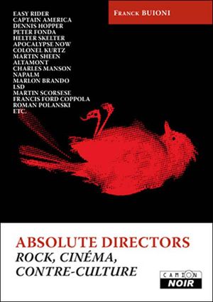 Absolute directors, rock, cinéma et contre-culture