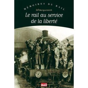 Le rail au service de la liberté