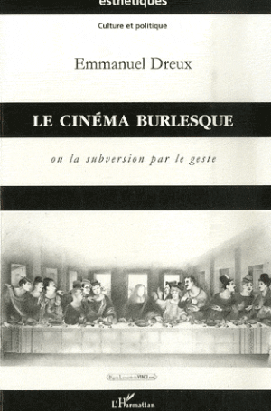 Le Cinéma Burlesque ou la subversion par le geste