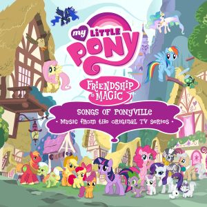 My Little Pony: Songs of Ponyville: Music from the Original TV Series (OST)