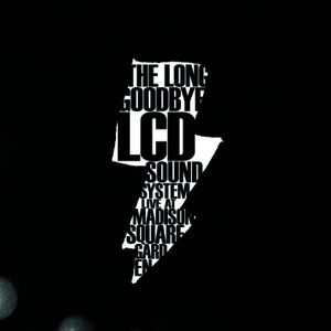 The Long Goodbye: LCD Soundsystem Live At Madison Square Garden (Live)