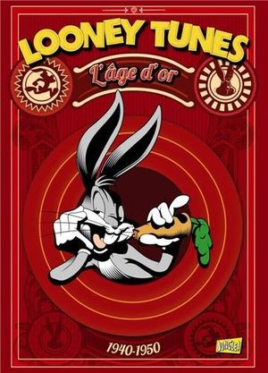 Looney Tunes - L'âge d'or Tome 1 - 1940-1950