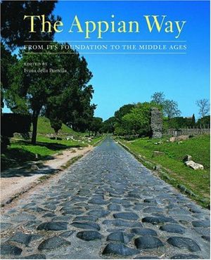 The Appian Way, from its foundation to the Middle Ages