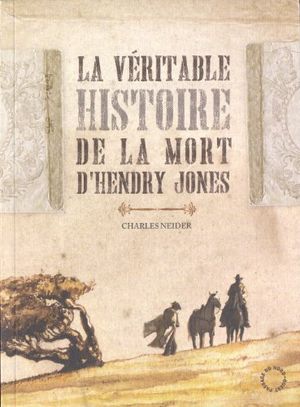 La véritable histoire de la mort d'Hendry Jones