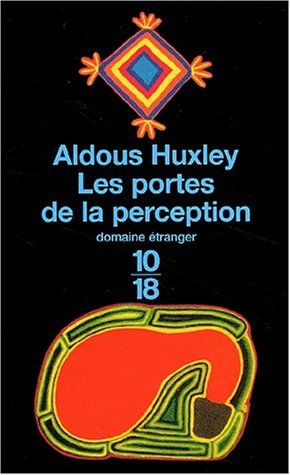 Les Portes de la perception - Aldous Huxley - SensCritique