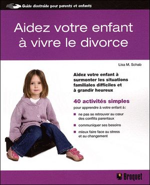 Aidez votre enfant à vivre le divorce