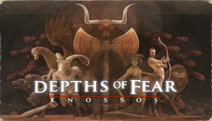 Depths of Fear: Knossos