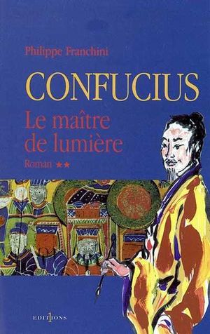Confucius, le maître de lumière