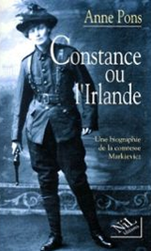 Constance ou l'Irlande, une biographie de la comtesse Markievicz