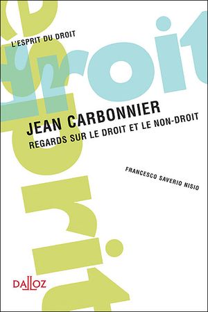 Jean Carbonnier – Regards sur le droit et le non-droit