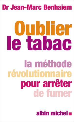 Oublier le tabac !
