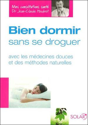 Bien dormir sans se droguer, avec les médecines douces