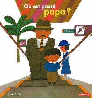 Où est passé papa ?