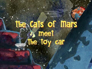 The Cats of Mars Meet the Toy Car