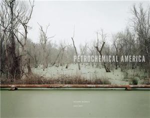 Richard Misrach petrochemical America