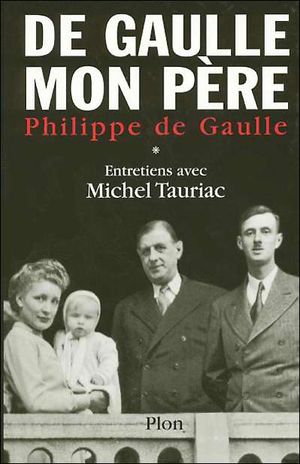 De Gaulle, mon père, tome 1