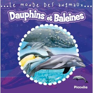 Le monde des animaux : Dauphins et baleines