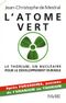 L'atome vert : Le thorium, un nucléaire pour le développement durable