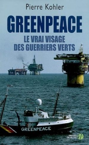 Greenpeace, le vrai visage des guerriers verts