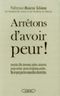 Arrêtons d'avoir peur !