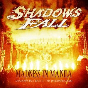 Madness In Manila: Shadows Fall (Live In the Philippines 2009) (Live)