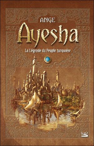 Ayesha, la légende du Peuple Turquoise