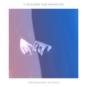 It Feels Good to Be Around You (Single)