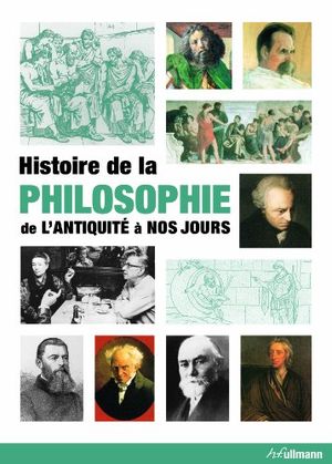 Histoire de la philosophie: De l'Antiquité à nos jours