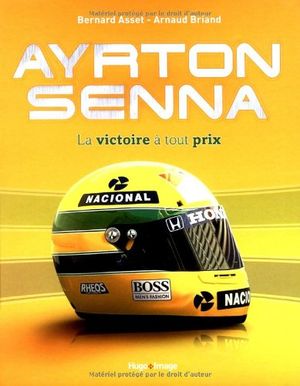 Ayrton Senna, la victoire à tout prix