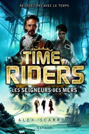 Les Seigneurs des mers - Time Riders, tome 7