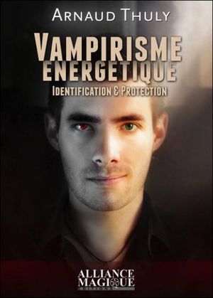 Vampirisme énergétique, identification et protection