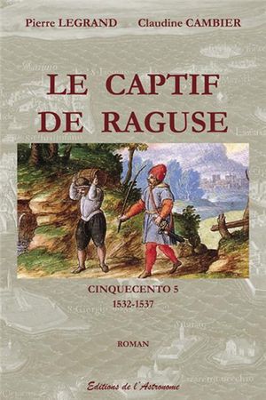 Le captif de Raguse, 1532-1534