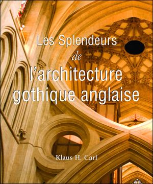 Les splendeurs de l'architecture gothique anglaise