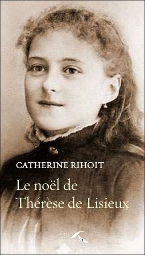 Le Noël de Thérèse de Lisieux