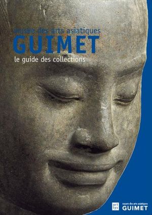 Guide du musée des arts asiatiques Guimet