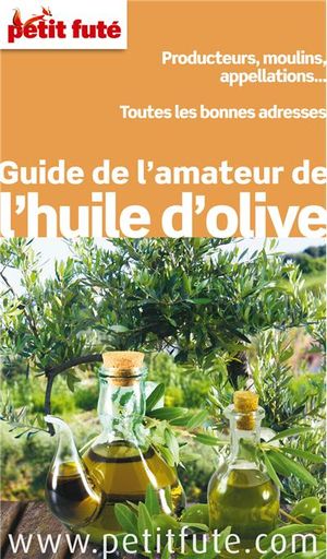 Petit futé Guide de l'amateur de l'huile d'olive