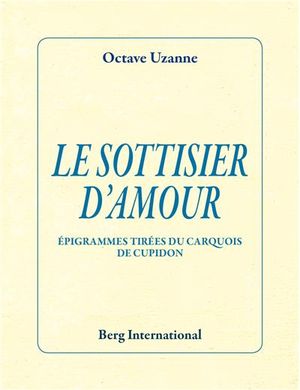 Le sottisier d'amour, épigrammes tirées du carquois de Cupidon