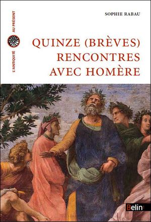 Quinze (brèves) rencontres avec Homère