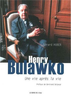 Une vie après la vie : Henry Bulawko