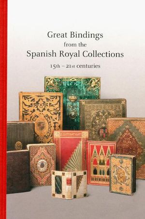 Great Bindings in the Royal Spanish Collections