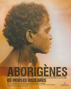 First Australians : une histoire illustrée des premiers habitants de l'Australie