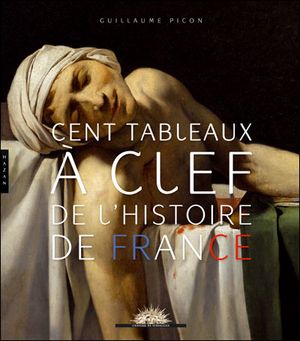 Cent tableaux à clef de l'histoire de Fance